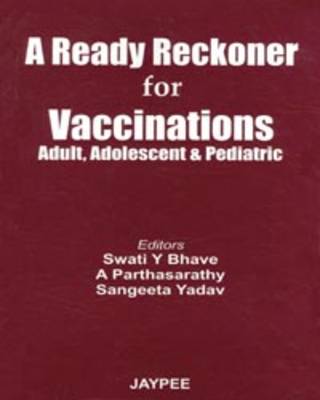 A Ready Reckoner for Vaccinations: Adult, Adolescent and Pediatric (Paperback)