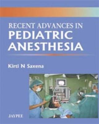 Recent Advances in Pediatric Anesthesia - Recent Advances In (Paperback)