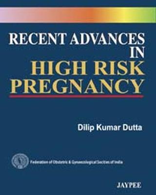 Recent Advances in High Risk Pregnancy - Recent Advances In (Paperback)