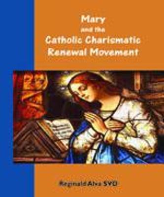Mary and the Catholic Charismatic Renewal Movement (Paperback)