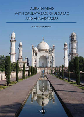 Aurangabad with Daulatabad, Khuldabad and Ahmadnagar (Paperback)