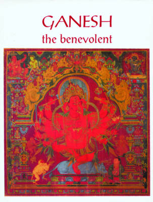Ganesh: The Benevolent (Hardback)