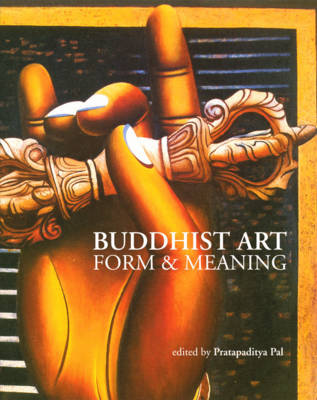 Buddhist Art - Form and Meaning (Hardback)