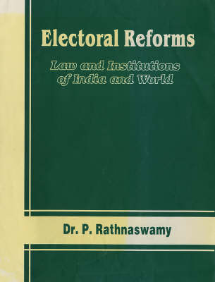 Electoral Reforms: Law and Institutions of India and World (Hardback)