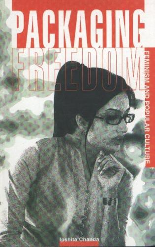 Packaging Freedom: Feminism & Popular Culture (Hardback)