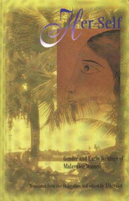 Her-Self: Early Writings on Gender by Malayalee Women, 1898-1938 (Hardback)
