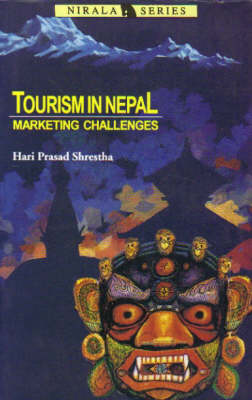 Tourism in Nepal: Marketing Challenges (Hardback)