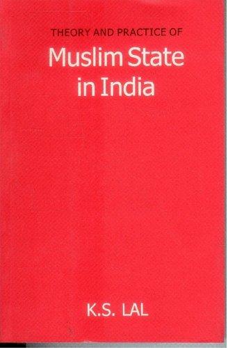 Theory and Practice of Muslim State in India (Hardback)