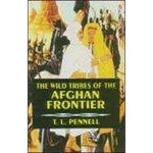 The Wild Tribes of the Afghan Frontier (Hardback)