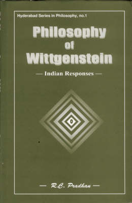 Philosophy of Wittgenstein: Indian Response - Hyderabad Series in Philosophy 1 (Hardback)