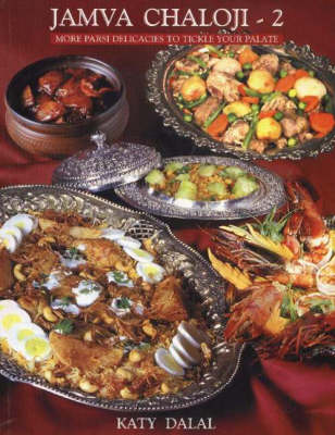 Jamva Chaloji -- 2: More Parsi Delicacies to Tickle Your Palate (Paperback)