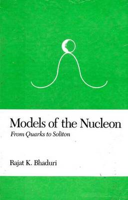 Models of the Nucleon: From Quarks to Soliton (Hardback)