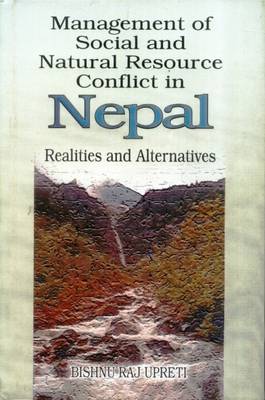Management of Social and Natural Resource Conflict in Nepal (Hardback)