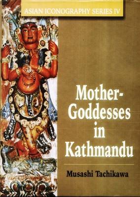 Mother Goddesses in Kathmundu (Paperback)