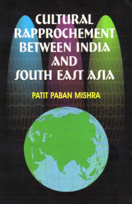 Cultural Rapprochement Between India and South East Asia (Hardback)