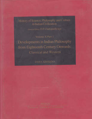 Developments in Indian Philosophy from Eighteenth Century Onwards: Vol X, Part 1 (Hardback)