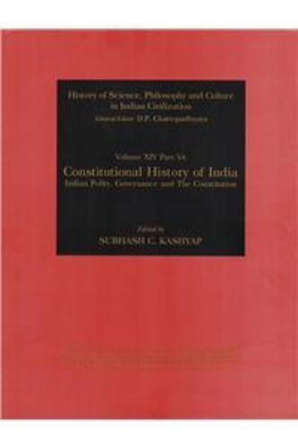 Constitutional History of India: Indian Polity, Goverance and the Constitution (Hardback)