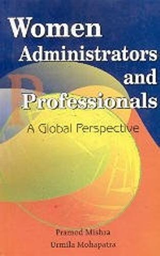 Women Administrators and Professionals: A Global Perspective (Hardback)