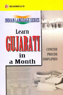 Learn Gujarati in a Month: Easy Method of Learning Gujarati Through English without a Teacher (Paperback)
