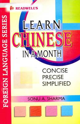 Learn Chinese in a Month: Easy Method of Learning Chinese without a Teacher - Roman and Char. - Foreign Language Series (Paperback)