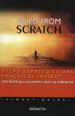 Build From Scratch: Steps, Strateges and Practical Insight into Building a Successful Start-Up Enterprise (Paperback)