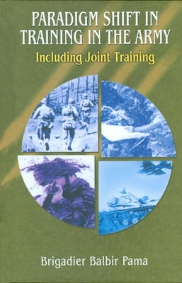 Paradigm Shift of Training in the Army: Including Joint Training (Hardback)