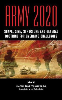 Army 2020: Shape, Size, Struggle and General Doctrine for Emerging Challenges (Hardback)