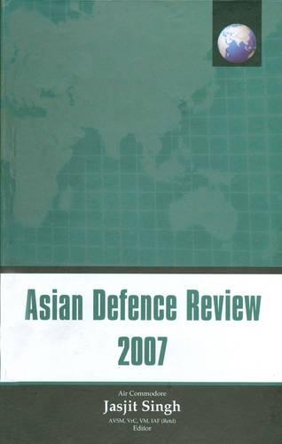 Asian Defence Review: 2007 (Hardback)