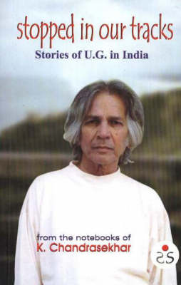 Stopped in Our Tracks: Stories of UG in India (Paperback)