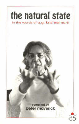 The Natural State: In the Words of U.G. Krishnamurti (Paperback)