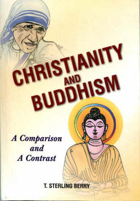 Christianity and Buddhism: A Comparison and a Contrast (Paperback)