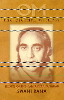 Om the Eternal Witness: Secrets of the Mandukya Upanishad (Paperback)