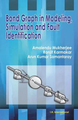 Bond Graph in Modeling, Simulation and Fault Identification (Paperback)