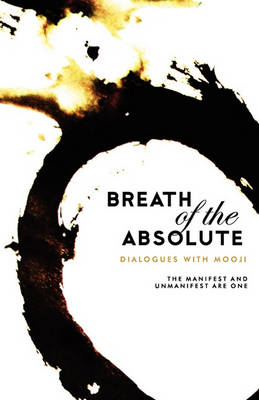 Breath of the Absolute - Dialogues with Mooji (Paperback)
