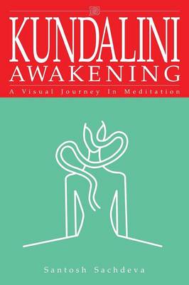 Kundalini Awakening: A Visual Journey in Meditation (Paperback)