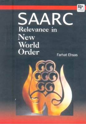 SAARC: Relevance in New World Order (Paperback)
