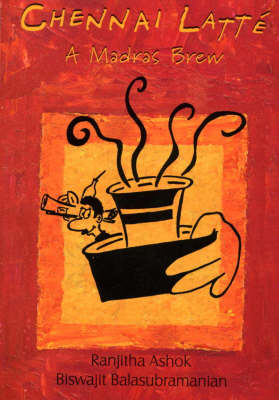 Chennai Latte: A Madras Brew (Paperback)