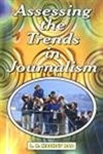 Assessing the Trends in Journalism (Hardback)