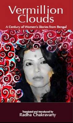 Vermillion Clouds: A Century of Women's Stories from Bengal (Paperback)