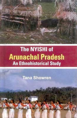 The Nyishi of Arunachal Pradesh: Ethnohistorcal Study (Hardback)