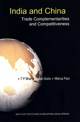 India and China Trade Complementarities and Competitiveness (Hardback)