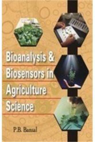Bioanalysis and Bio Sesnors in Agricultural Science (Hardback)