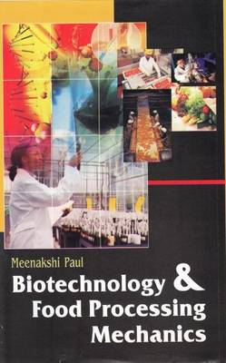 Biotechnology and Food Processing Mechanics (Hardback)