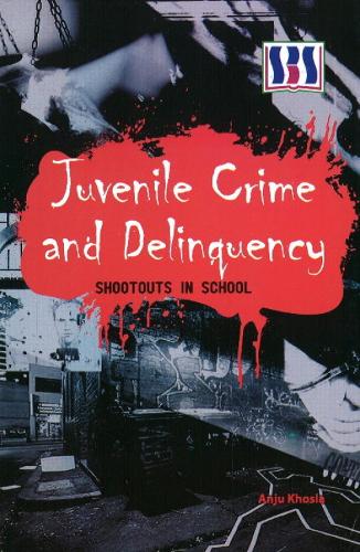Juvenile Crime & Delinquency: Shootouts in School (Hardback)