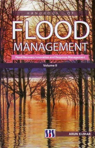 Handbook of Flood Management: Handbook of Flood Management Flood Recovery Innovation and Response Management Vol. 2 (Hardback)