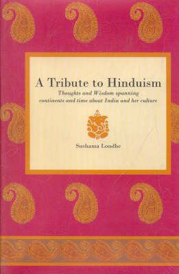 Tribute to Hinduism: Thoughts and Wisdom Spanning Continents and Time About India and Her Culture (Hardback)