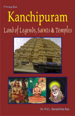 Kanchipuram Land of Legends, Saints & Temples (Paperback)