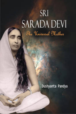 Sri Sarada Devi: The Universal Mother (Hardback)