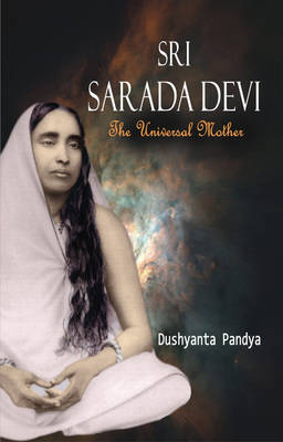 Sri Sarada Devi: The Universal Mother (Paperback)