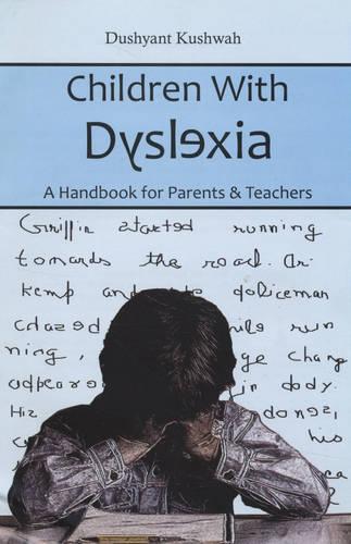 Children with Dyslexia: A Handbook for Parents and Teachers (Hardback)